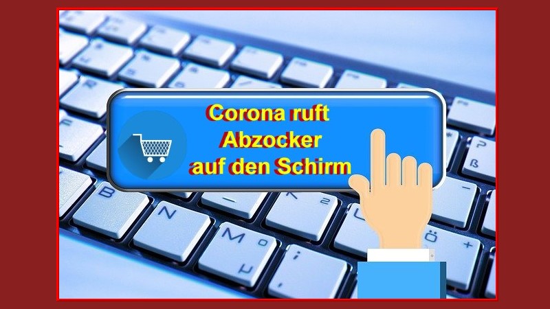 Fake-Shops, Cold Calls und Co.: Corona ruft Abzocker auf den Schirm
