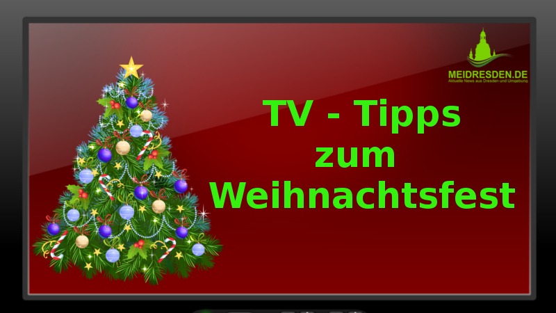 MeiDresden.de - Die TV-Tipps zum Weihnachtsfest